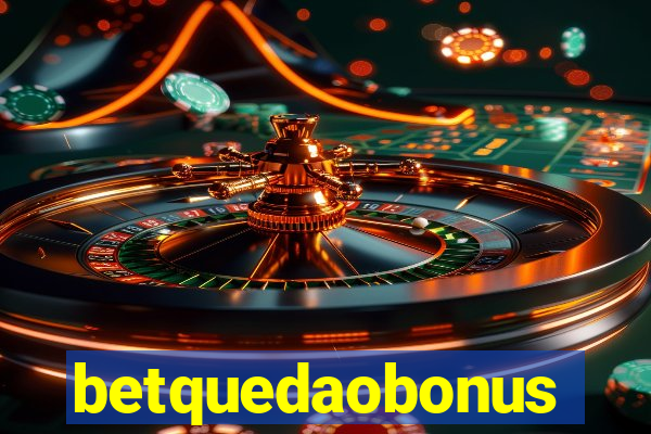 betquedaobonus