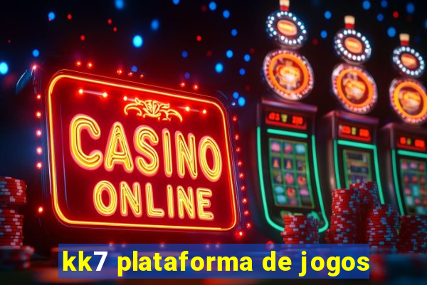 kk7 plataforma de jogos