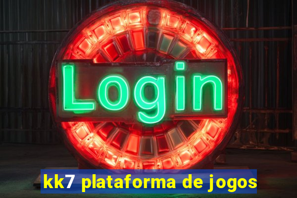 kk7 plataforma de jogos