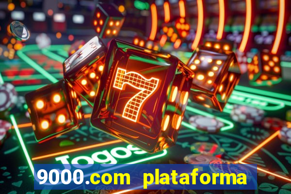 9000.com plataforma de jogos