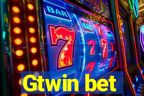 Gtwin bet