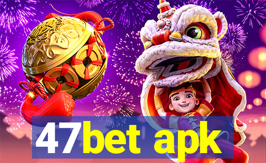 47bet apk