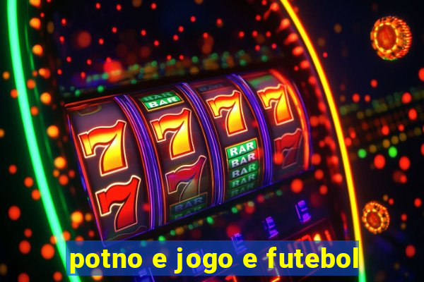 potno e jogo e futebol
