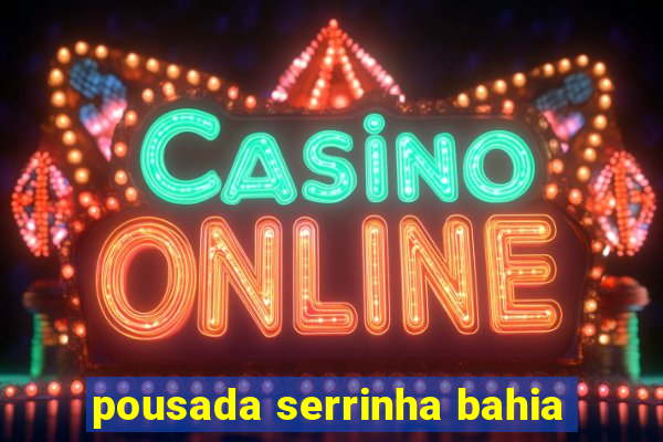 pousada serrinha bahia