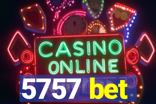 5757 bet