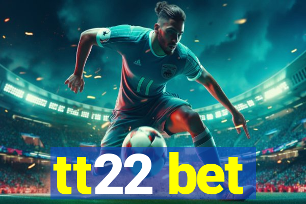 tt22 bet