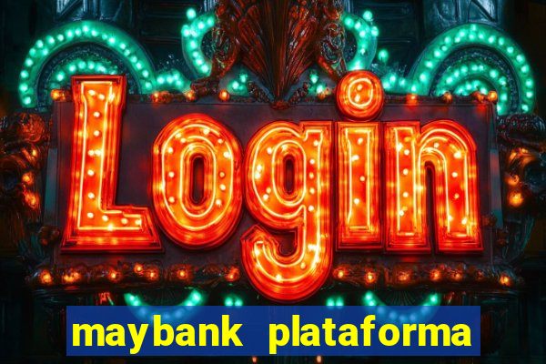 maybank plataforma de jogos