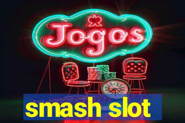 smash slot