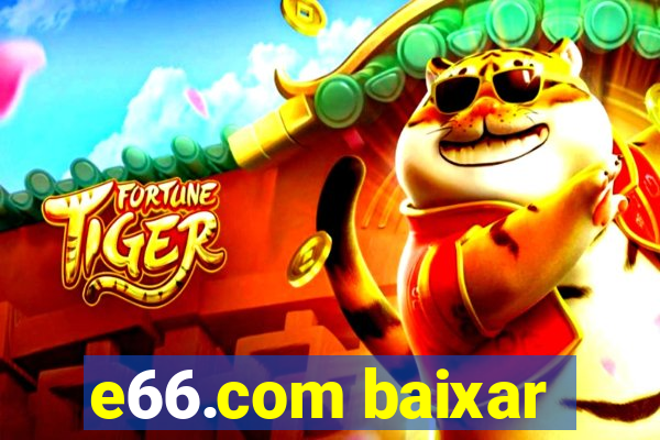 e66.com baixar