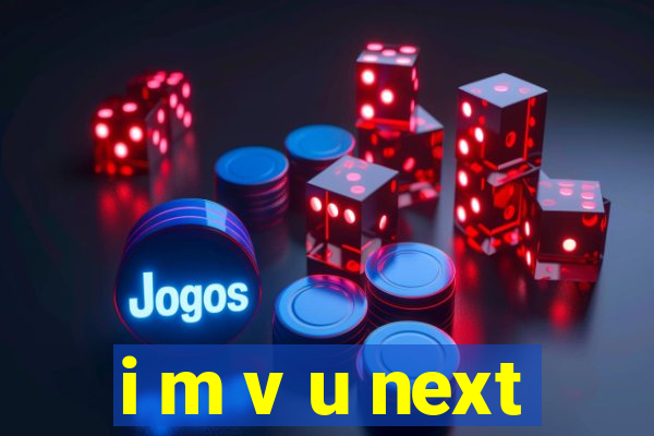 i m v u next