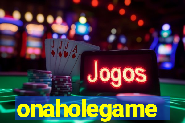onaholegame
