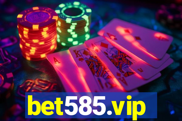 bet585.vip