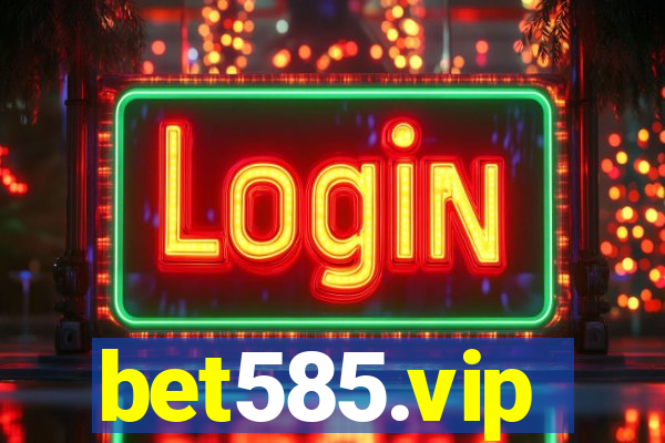 bet585.vip