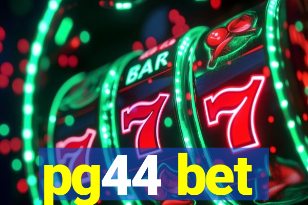 pg44 bet