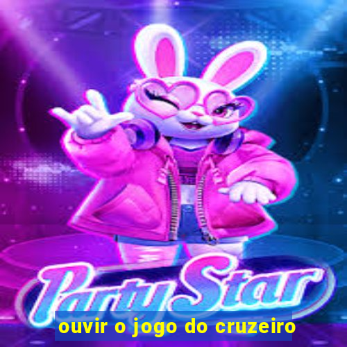 ouvir o jogo do cruzeiro