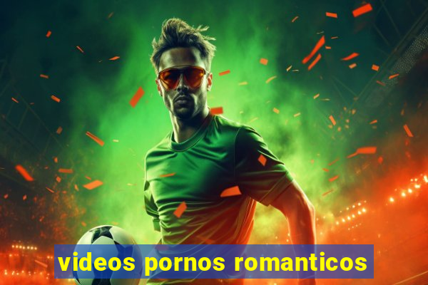 videos pornos romanticos