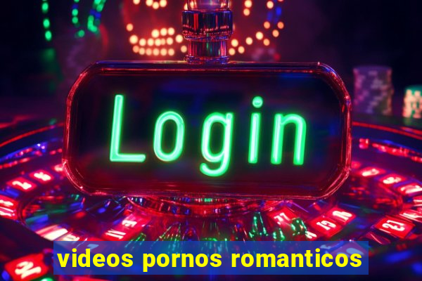 videos pornos romanticos