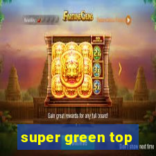 super green top