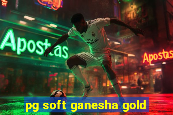 pg soft ganesha gold