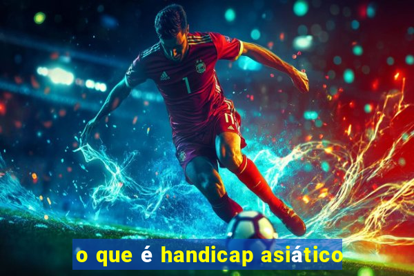 o que é handicap asiático