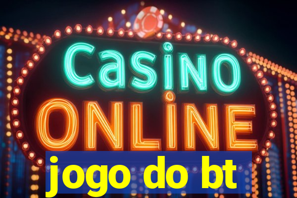jogo do bt