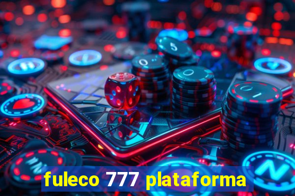fuleco 777 plataforma