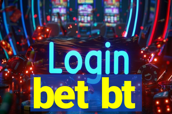 bet bt