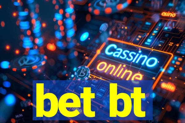 bet bt