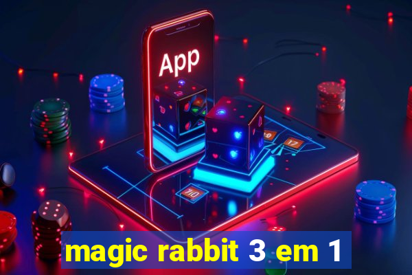 magic rabbit 3 em 1