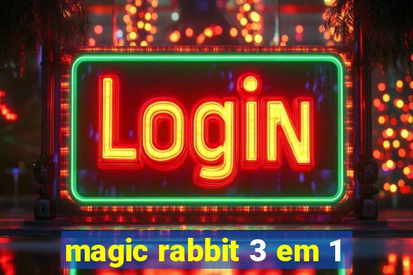 magic rabbit 3 em 1