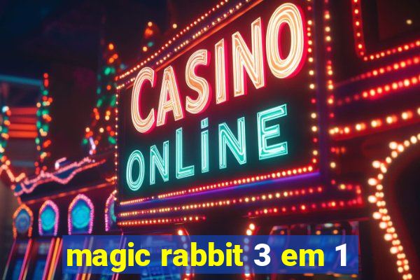 magic rabbit 3 em 1