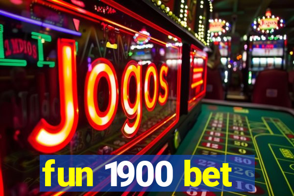 fun 1900 bet