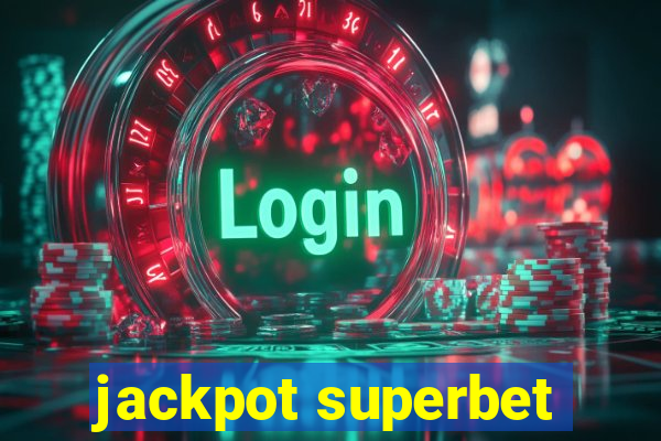 jackpot superbet