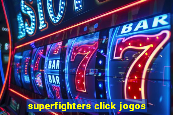 superfighters click jogos