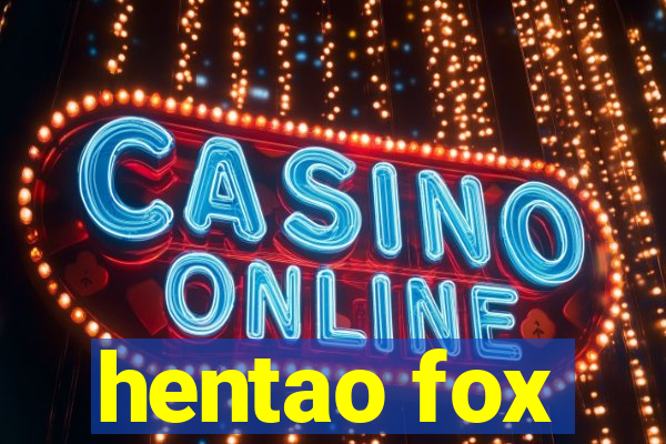 hentao fox