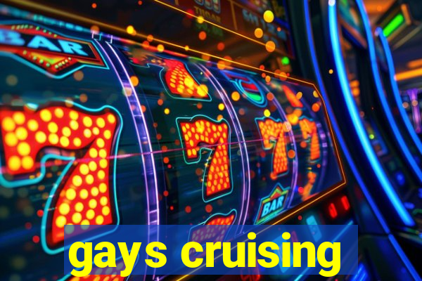 gays cruising