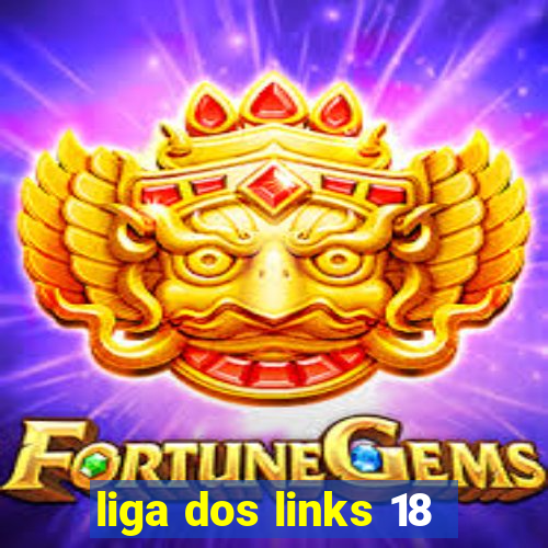 liga dos links 18