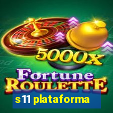 s11 plataforma