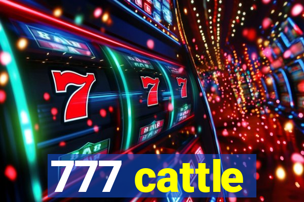 777 cattle