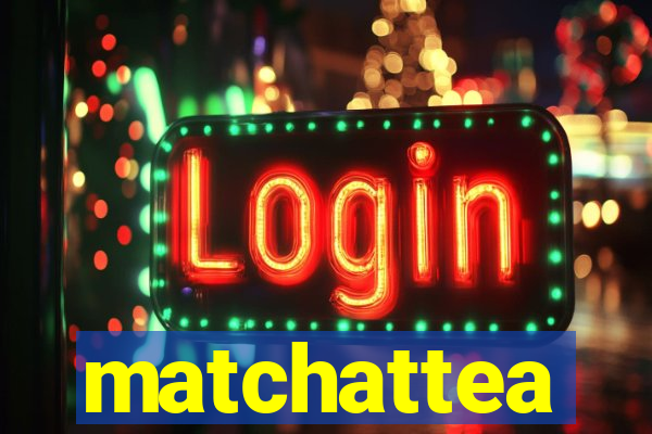 matchattea
