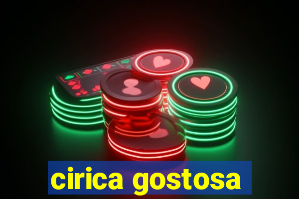 cirica gostosa