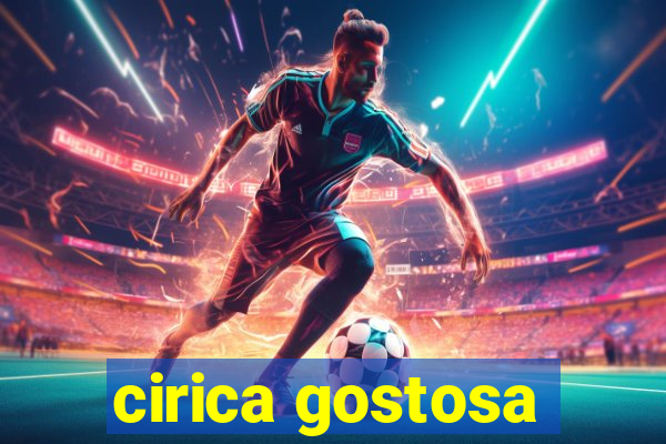 cirica gostosa