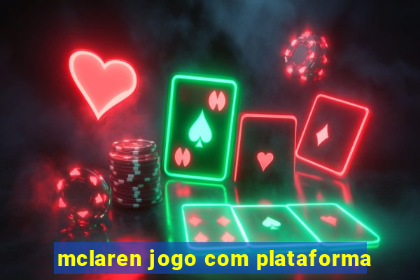 mclaren jogo com plataforma