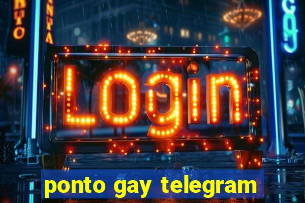ponto gay telegram