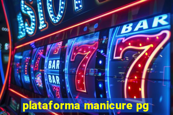 plataforma manicure pg