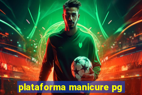 plataforma manicure pg