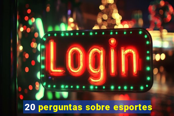 20 perguntas sobre esportes