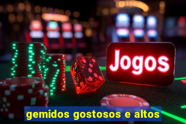 gemidos gostosos e altos
