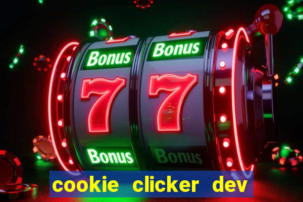 cookie clicker dev tools hack