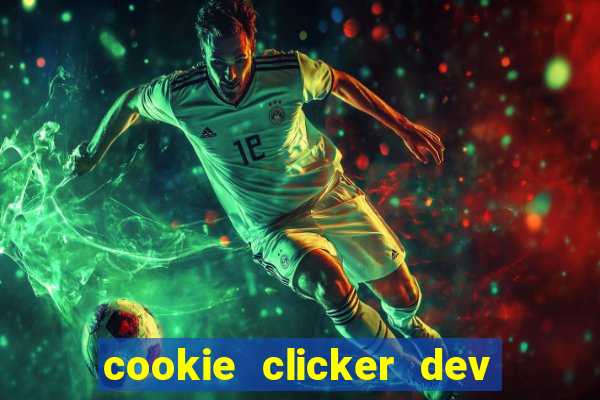 cookie clicker dev tools hack
